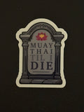 Muay Thai Til I Die Sticker