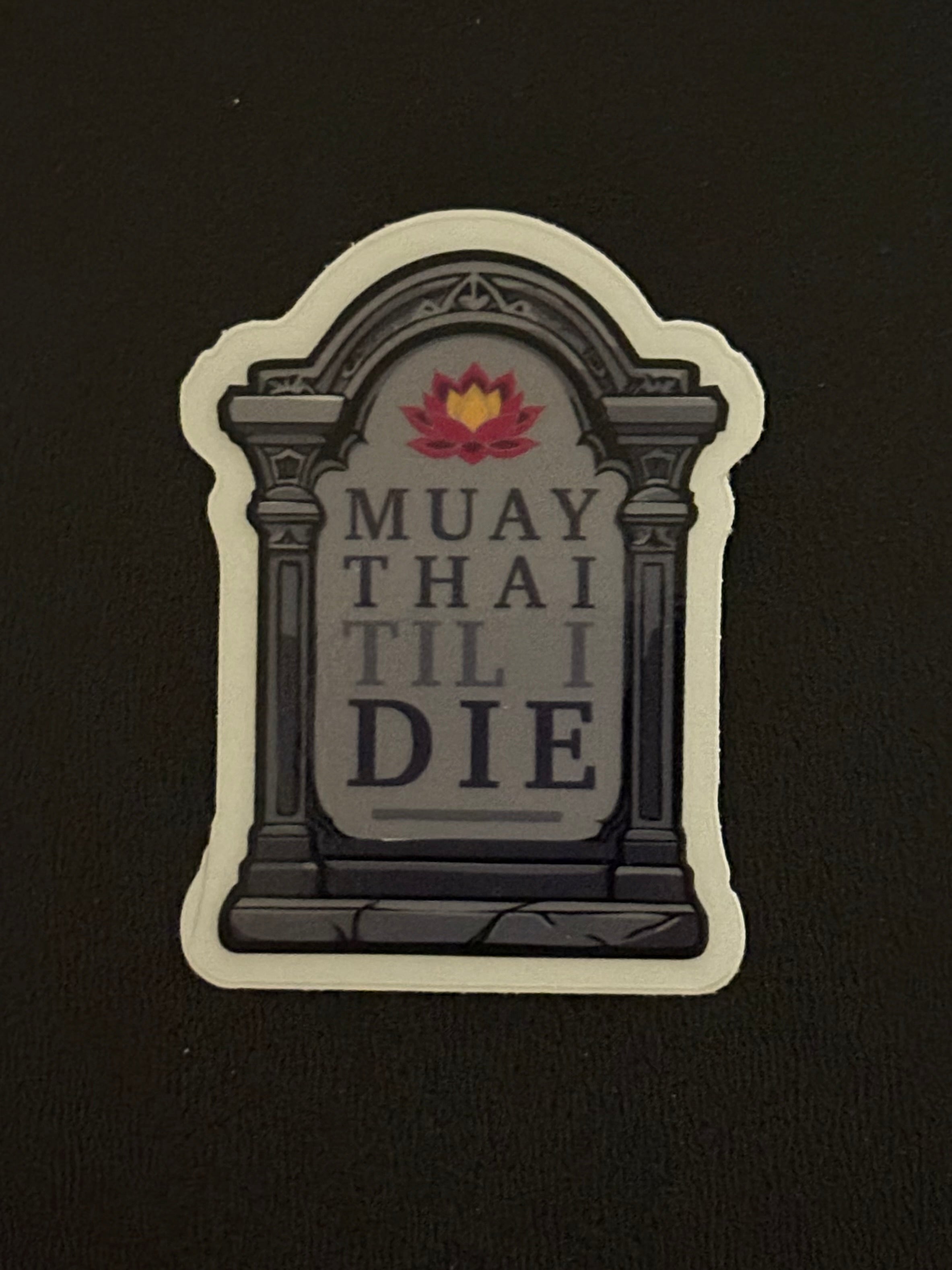 Muay Thai Til I Die Sticker