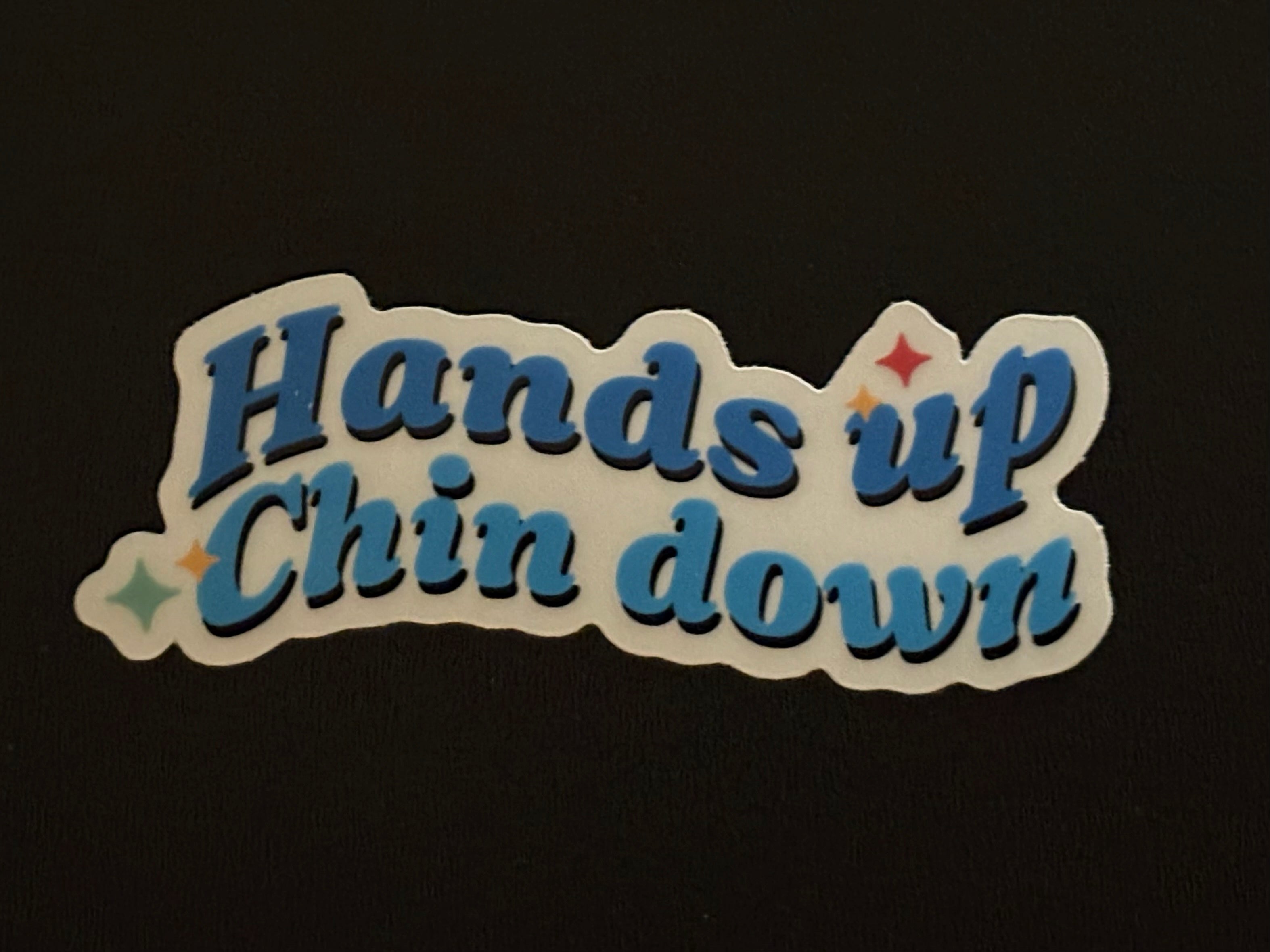 Hands Up Chin Down Sticker